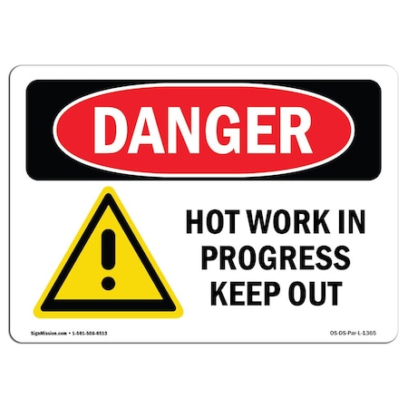 Signmission OSHA Danger Sign, Hot Work In Progress Keep Out, 10in X 7in Rigid Plastic, 10" W, 7" H, Landscape OS-DS-P-710-L-1365